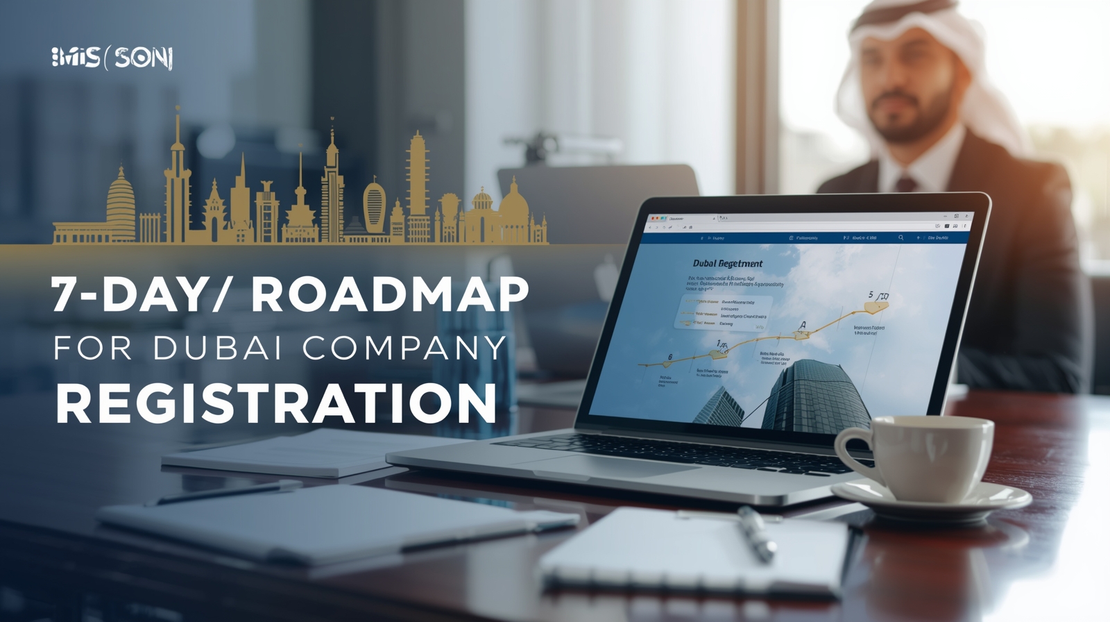 7-Day Roadmap for Dubai Company Registration
