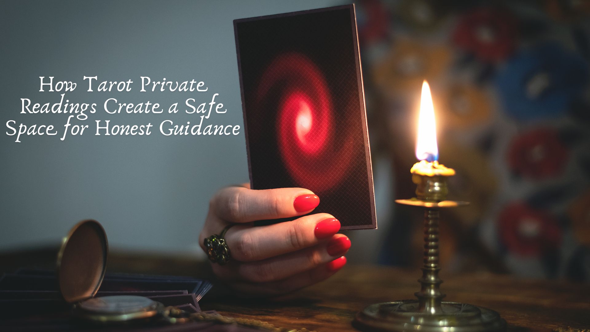 How Tarot Private Readings Create a Safe Space for Honest Guidance