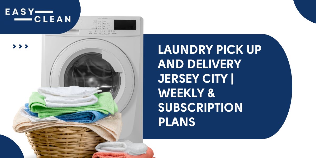 Laundry Pick Up and Delivery Jersey City Weekly & Subscription Plans