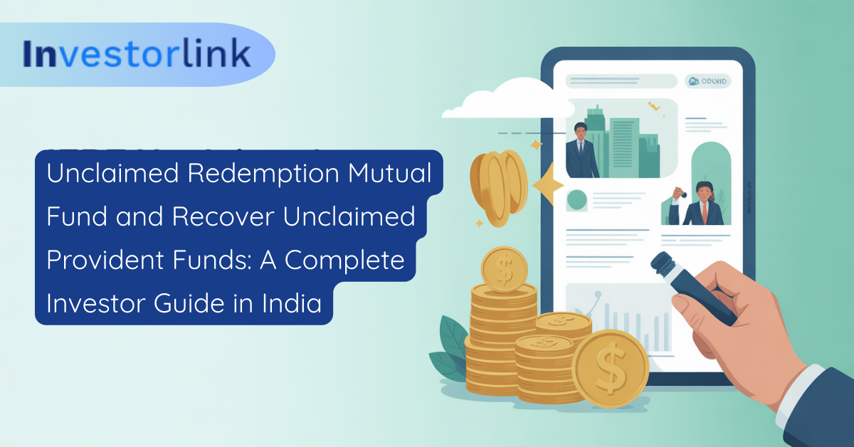 Unclaimed Redemption Mutual Fund and Recover Unclaimed Provident Funds A Complete Investor Guide in India