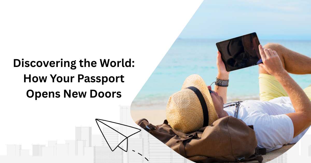 Discovering the World How Your Passport Opens New Doors