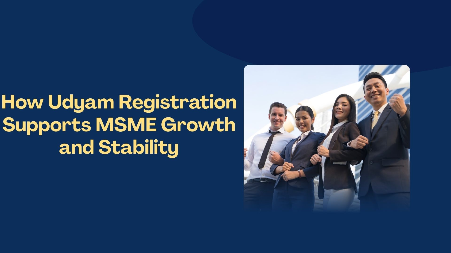 How Udyam Registration Supports MSME Growth and Stability