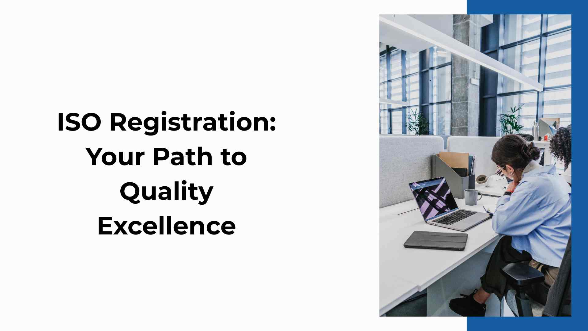 ISO Registration Your Path to Quality Excellence