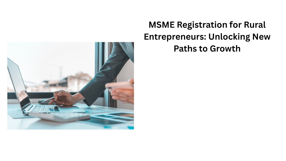 MSME Registration for Rural Entrepreneurs Unlocking New Paths to Growth
