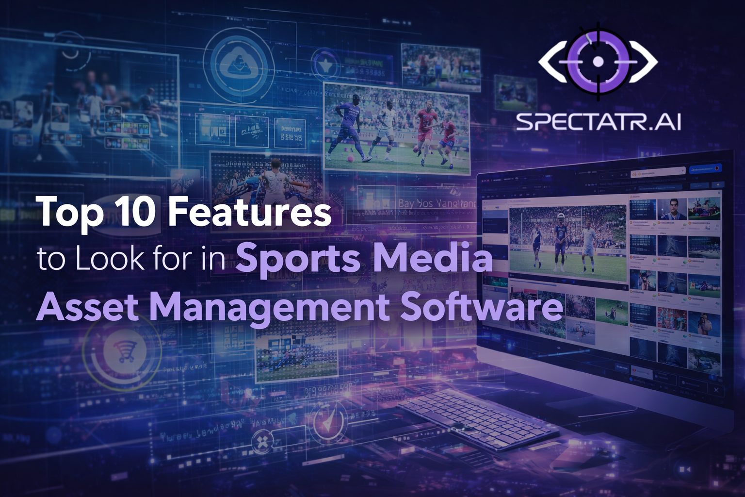 Sports media asset management software
